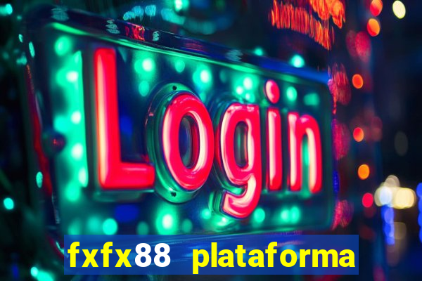 fxfx88 plataforma de jogos